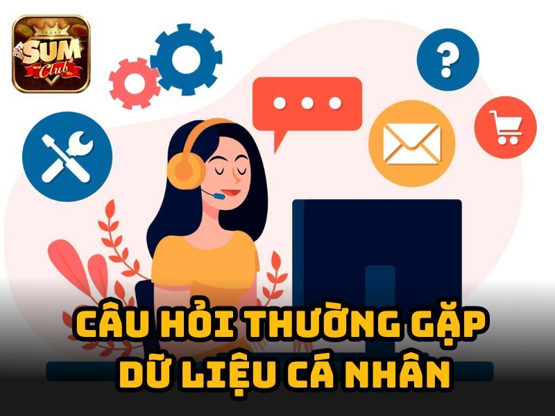Câu hỏi về dữ liệu cá nhân trên hệ thống